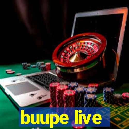 buupe live